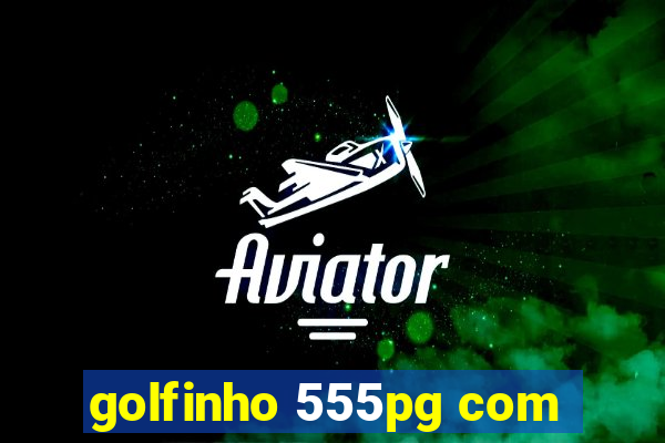 golfinho 555pg com